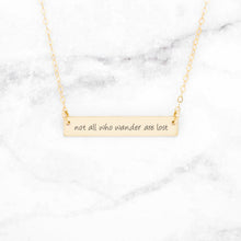 Load image into Gallery viewer, Not All Who Wander Are Lost Necklace