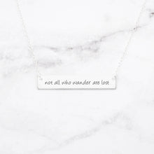 Load image into Gallery viewer, Not All Who Wander Are Lost Necklace
